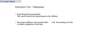 For Teacher Parents Information Text Shakespeare Read through