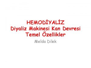 HEMODYALZ Diyaliz Makinesi Kan Devresi Temel zellikler Melda