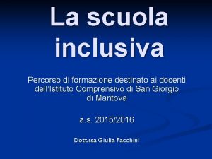 La scuola inclusiva Percorso di formazione destinato ai