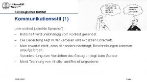 Soziologisches Institut Kommunikationsstil 1 Lowcontext direkte Sprache Botschaft