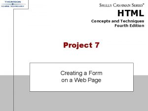 HTML Concepts and Techniques Fourth Edition Project 7