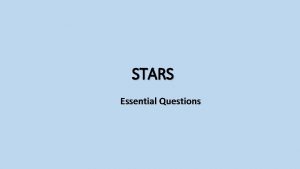 STARS Essential Questions LEARNING OBJECTIVES SC 912 E