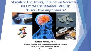 Stimulant Use Among Patients on Medication for Opioid