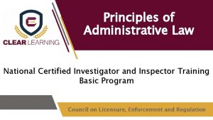 Principles of Administrative Law National Certified Investigator and