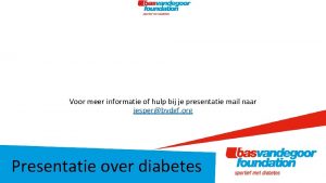 Voor meer informatie of hulp bij je presentatie