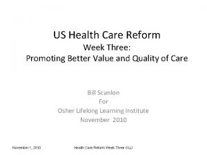 US Health Care Reform Week Three Promoting Better