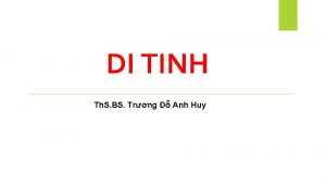 DI TINH Th S BS Trng Anh Huy