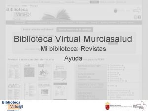 Biblioteca Virtual Murciasalud Mi biblioteca Revistas Ayuda Para