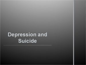 Depression and Suicide Defining Depression People with clinical