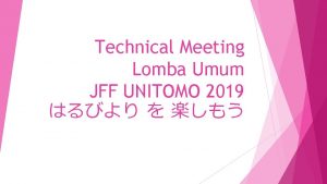 Technical Meeting Lomba Umum JFF UNITOMO 2019 Fan