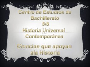 Centro de Estudios de Bachillerato 58 Historia Universal