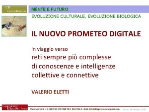 MENTE E FUTURO EVOLUZIONE CULTURALE EVOLUZIONE BIOLOGICA IL