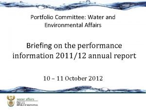 Portfolio Committee Water and Environmental Affairs Briefing on