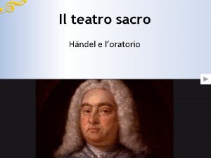 Il teatro sacro Hndel e loratorio La vita