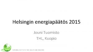 Helsingin energiapts 2015 Jouni Tuomisto THL Kuopio Yleiskuva