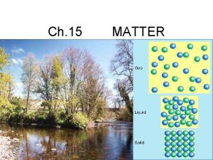 Ch 15 MATTER PURE SUBSTANCES Pure substance blend