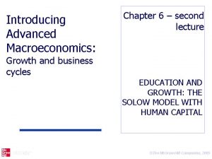 Introducing Advanced Macroeconomics Chapter 6 second lecture Growth