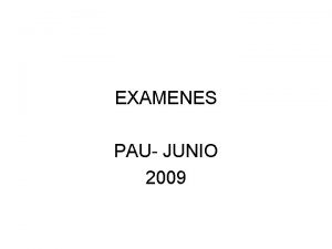 EXAMENES PAU JUNIO 2009 PAU 2009 Junio EJERCICIO