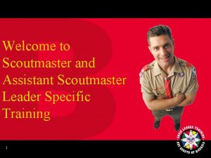 Welcome to Scoutmaster and Assistant Scoutmaster Leader Specific