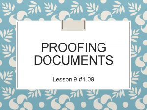 PROOFING DOCUMENTS Lesson 9 1 09 Software Orientation