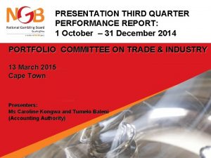 PRESENTATION THIRD QUARTER PERFORMANCE REPORT 1 October 31