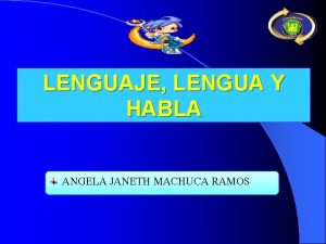 LENGUAJE LENGUA Y HABLA ANGELA JANETH MACHUCA RAMOS