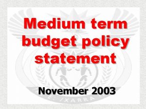 Medium term budget policy statement November 2003 Introduction