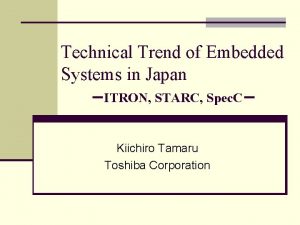 Technical Trend of Embedded Systems in Japan ITRON