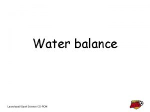 Water balance Launchpad Sport Science CDROM The body