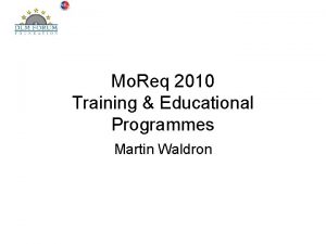 Mo Req 2010 Training Educational Programmes Martin Waldron