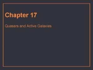 Chapter 17 Quasars and Active Galaxies term accretion