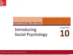 Social Psychology 13 th edition Introducing Social Psychology