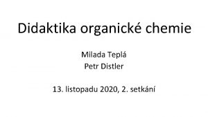 Didaktika organick chemie Milada Tepl Petr Distler 13