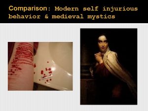 Comparison Modern self injurious behavior medieval mystics Comparison