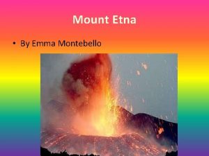 Mount Etna By Emma Montebello Sicilys greatest natural