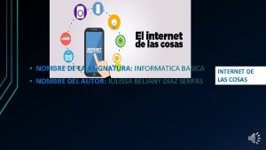 NOMBRE DE LA ASIGNATURA INFORMATICA BASICA NOMBRE DEL