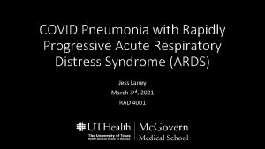 COVID Pneumonia with Rapidly Progressive Acute Respiratory Distress