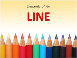 Elements of Art LINE The Elements of Art