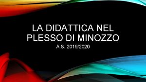 LA DIDATTICA NEL PLESSO DI MINOZZO A S