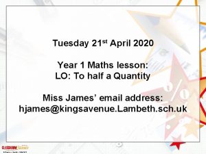 Tuesday 21 st April 2020 Year 1 Maths