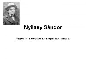 Nyilasy Sndor Szeged 1873 december 2 Szeged 1934