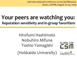 13 th International Conference on Social Dilemmas Kyoto