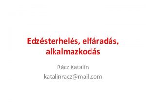 Edzsterhels elfrads alkalmazkods Rcz Katalin katalinraczmail com Edzsterhels