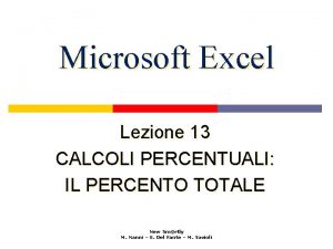 Microsoft Excel Lezione 13 CALCOLI PERCENTUALI IL PERCENTO