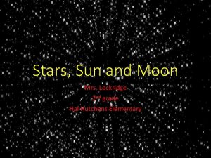 Stars Sun and Moon Mrs Lockridge 2 nd