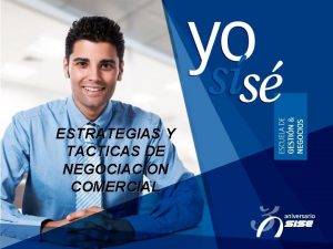 ESTRATEGIAS Y TACTICAS DE NEGOCIACION COMERCIAL Poder de