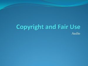 Copyright and Fair Use Audio Quick Intro Copyright