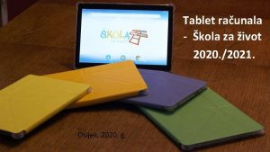 Tablet raunala kola za ivot 2020 2021 Osijek