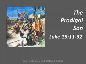 The Prodigal Son Luke 15 11 32 ROBISON