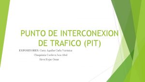 PUNTO DE INTERCONEXION DE TRAFICO PIT EXPOSITORES Carry